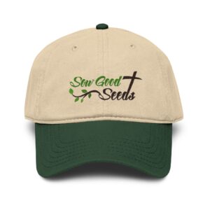 Embroidered "Sow Good Seeds" Washed Baseball Cap — Christian Gardening Hat