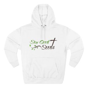 Christian ‘Sow Good Seeds’ Hoodie — Faith & Growth Graphic Hoodie